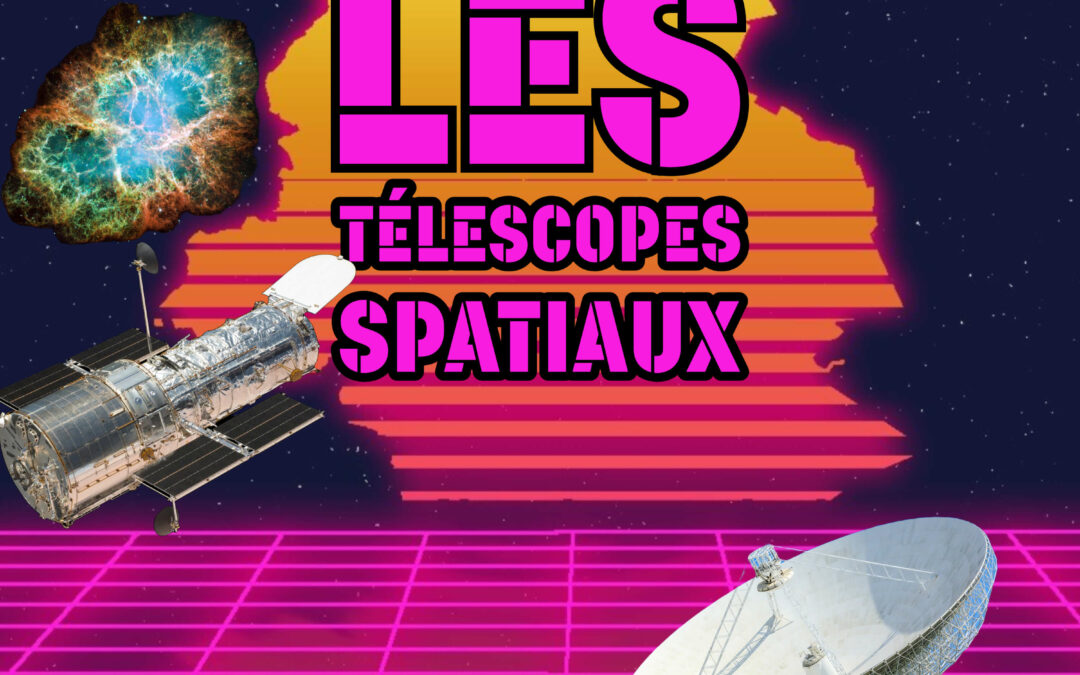 Les télescopes spatiaux