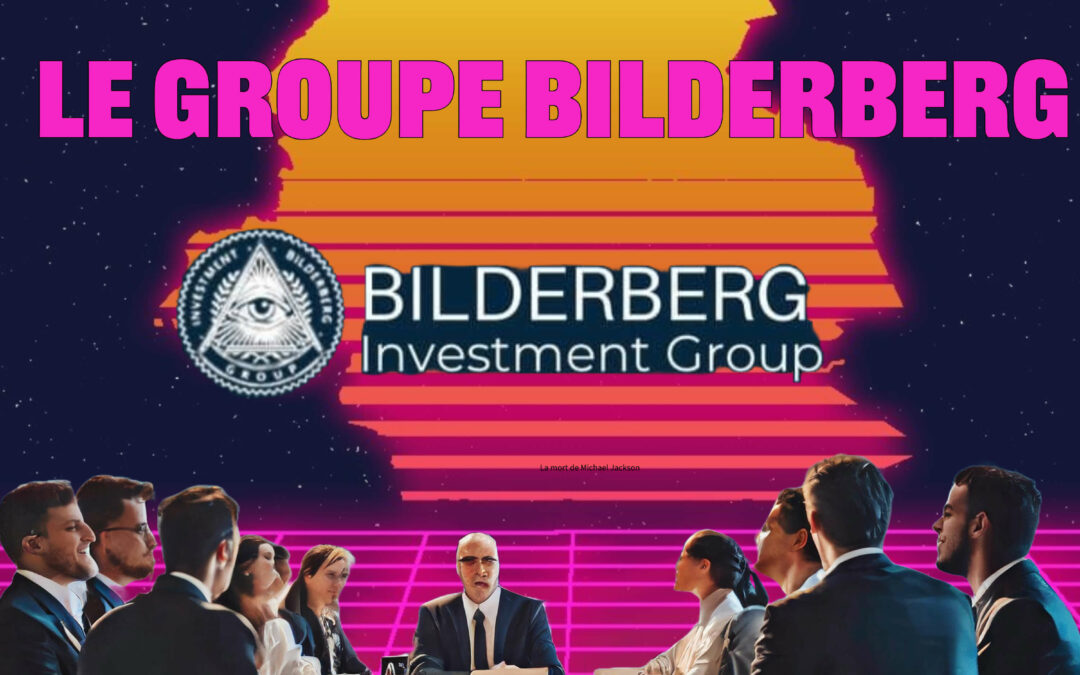 Le groupe Bilderberg