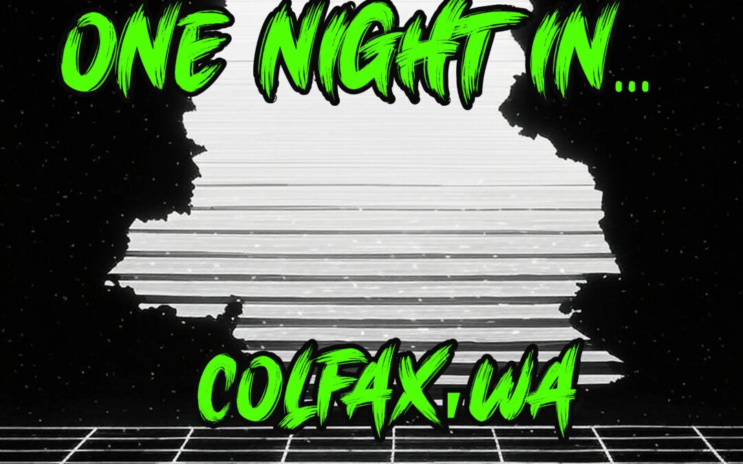 One Night in Colfax, WA