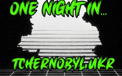 One Night in Tchernobyl, UKR