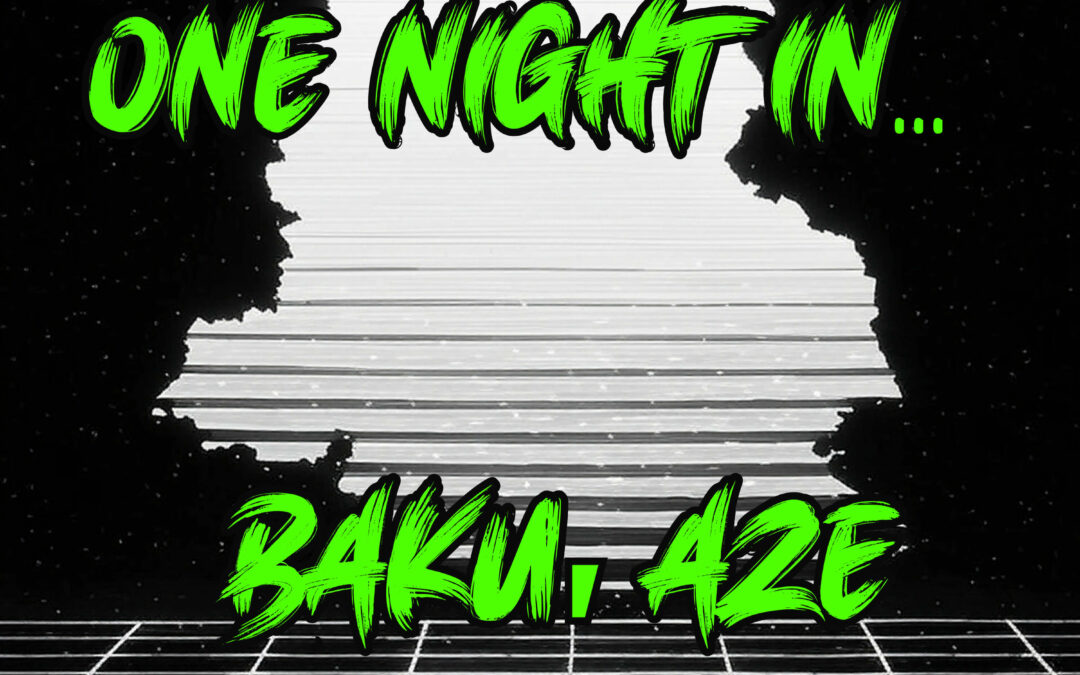 One night in Baku, AZE