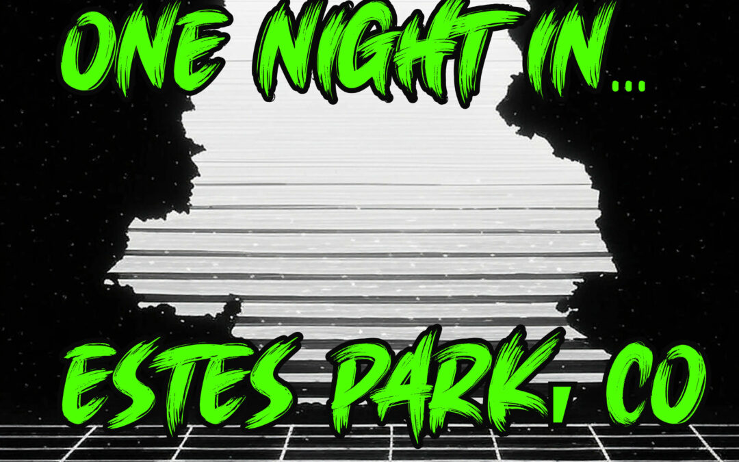 One Night in Estes Park, CO